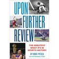 Upon Further Review: The Greatest What-Ifs in Sports History - Paperback