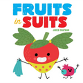 Fruits in Suits: A Board Book - Board Book