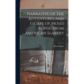 Narrative of the Adventures and Escape of Moses Roper, From American Slavery .. - Hardcover