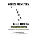 When Minutes Seemed Like Hours - Paperback