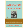 Alice Waters and Chez Panisse: The Romantic, Impractical, Often Eccentric, Ultimately Brilliant Making of a Food Revolution - Paperback