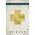 Identity Restoration: Know, Believe, & Live the Truth of Who You Are - Paperback
