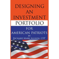Designing an Investment Portfolio for American Patriots - Paperback