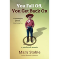 You Fall Off, You Get Back On - Paperback