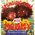 Spending Time With Mommy - Hardcover