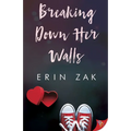 Breaking Down Her Walls - Paperback