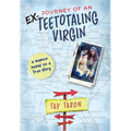 Journey of an EX-Teetotaling Virgin: a memoir based on a true story - Hardcover