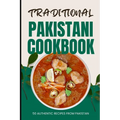 Traditional Pakistani Cookbook: 50 Authentic Recipes from Pakistan - Paperback