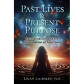Past Lives & Present Purpose - Paperback