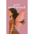 Girl Unlearned: Finding My Voice, Rebuilding My Life, and Breaking Generational Cycles - Hardcover