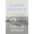 Leaving Edgefield: Carrie Butler's Story - Paperback