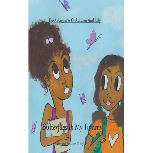 The Adventures of Autumn and Lilly: Butterflies in my tummy - Paperback