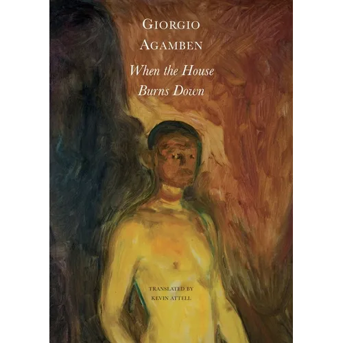When the House Burns Down: From the Dialect of Thought - Paperback