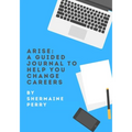 Arise: A Guided Journal To Help You Change Careers - Paperback