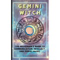 Gemini Witch: The Messenger's Guide to Communication, Intellect, and Zodiac Magic. - Paperback