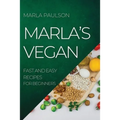 Marla's Vegan 2022: Fast and Easy Recipes for Beginners - Paperback