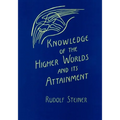 Knowledge of the Higher Worlds and Its Attainment: (Cw 10) - Paperback