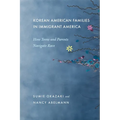 Korean American Families in Immigrant America: How Teens and Parents Navigate Race - Paperback