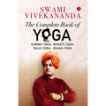 The Complete Book of Yoga: Karma Yoga, Bhakti Yoga, Raja Yoga, Jnana Yoga - Paperback
