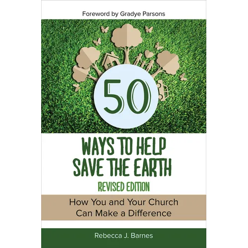 50 Ways to Help Save the Earth, Revised Edition: How You and Your Church Can Make a Difference - Paperback