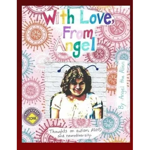 With Love, From Angel: Thoughts on Autism, ADHD and Neurodiversity - Paperback