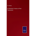 An Elementary Treatise on Plane Trigonometry - Hardcover