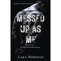 Messed Up As Me: A Dark Stalker Romance - Paperback