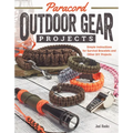Paracord Outdoor Gear Projects: Simple Instructions for Survival Bracelets and Other DIY Projects - Paperback