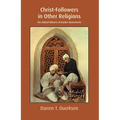 Christ-Followers in Other Religions: The Global Witness of Insider Movements - Paperback