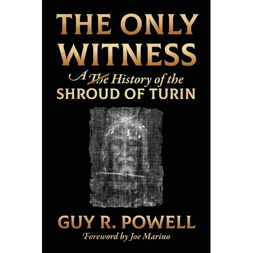 The Only Witness: A History of the Shroud Of Turin - Paperback
