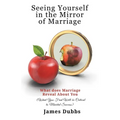 Seeing Yourself in the Mirror of Marriage - Paperback