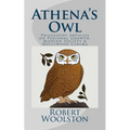 Athena's Owl: Philosophy Articles on Personal Growth, Modern Society & Hollywood Cinema - Paperback