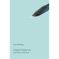 Happy Vagrancy: Essays from an Easy Chair - Paperback