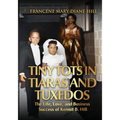 Tiny Tots in Tiaras and Tuxedos: The Life, Love, and Business Success of Kermit B. Hill - Paperback