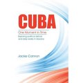 Cuba: One Moment in Time: Exploring political defrost and daily reality in Havana - Paperback