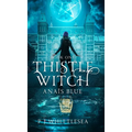 Thistle Witch: Anaïs Blue Book One - Hardcover