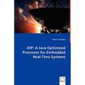 Jop: A Java Optimized Processor for Embedded Real-Time Systems - Paperback