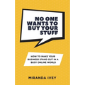 No One Wants To Buy Your Stuff - Paperback