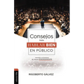 Consejos Para Hablar Bien En Público: Aprenda a Comunicarse de Manera Sorprendente - Paperback