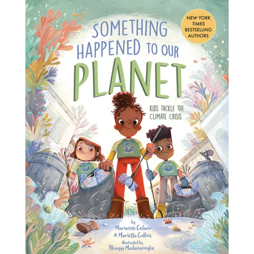 Something Happened to Our Planet: Kids Tackle the Climate Crisis - Hardcover