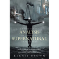 A Prosecutor's Analysis of Personal Supernatural Experiences: A Collection of Fascinating Stories Awaiting Your Verdict-Fact, Fiction, Fabrication, or - Paperback