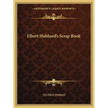 Elbert Hubbard's Scrap Book - Paperback