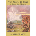 The Angel of Mons: A World War I Legend - Paperback