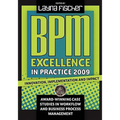 BPM Excellence in Practice 2009: Innovation, Implementation and Impact Award-winning Case Studies in Workflow and Business Process Management - Paperback