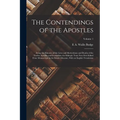 The Contendings of the Apostles: Being the Histories of the Lives and Martyrdoms and Deaths of the Twelve Apostles and Evangelists; the Ethiopic Texts - Paperback