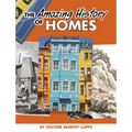 The Amazing History of Homes - Hardcover