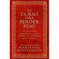 Un Curso Para Perder Peso: 21 Lecciones Espirituales Para Olvidar El Sobrepeso Para Siempre = A Course in Weight Loss - Paperback