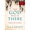 The God Who Is There: Finding Your Place in God's Story - Paperback