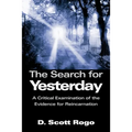 The Search for Yesterday: A Critical Examination of the Evidence for Reincarnation - Paperback