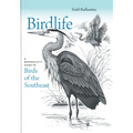 Birdlife: A Naturalist's Guide to Birds of the Southeast - Paperback